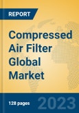 Compressed Air Filter Global Market Insights 2023, Analysis and Forecast to 2028, by Manufacturers, Regions, Technology, Application, Product Type- Product Image