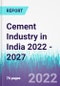 Cement Industry in India 2022 - 2027 - Product Thumbnail Image