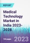 Medical Technology Market in India 2023-2028 - Product Image