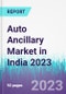 Auto Ancillary Market in India 2023 - Product Thumbnail Image
