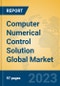 Computer Numerical Control Solution Global Market Insights 2023, Analysis and Forecast to 2028, by Market Participants, Regions, Technology, Product Type - Product Image