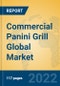 Commercial Panini Grill Global Market Insights 2022, Analysis and Forecast to 2027, by Manufacturers, Regions, Technology, Application, Product Type - Product Thumbnail Image