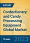 Confectionery and Candy Processing Equipment Global Market Insights 2023, Analysis and Forecast to 2028, by Manufacturers, Regions, Technology, Application, Product Type - Product Image