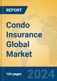 Condo Insurance Global Market Insights 2024, Analysis and Forecast to 2029, by Market Participants, Regions, Technology, Application- Product Image