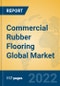 Commercial Rubber Flooring Global Market Insights 2022, Analysis and Forecast to 2027, by Manufacturers, Regions, Technology, Product Type - Product Thumbnail Image