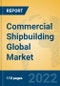 Commercial Shipbuilding Global Market Insights 2022, Analysis and Forecast to 2027, by Manufacturers, Regions, Technology, Application - Product Image
