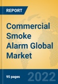 Commercial Smoke Alarm Global Market Insights 2022, Analysis and Forecast to 2027, by Manufacturers, Regions, Technology, Application, Product Type- Product Image