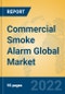 Commercial Smoke Alarm Global Market Insights 2022, Analysis and Forecast to 2027, by Manufacturers, Regions, Technology, Application, Product Type - Product Image