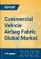 Commercial Vehicle Airbag Fabric Global Market Insights 2022, Analysis and Forecast to 2027, by Manufacturers, Regions, Technology, Application, Product Type - Product Thumbnail Image