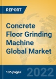 Concrete Floor Grinding Machine Global Market Insights 2022, Analysis and Forecast to 2027, by Manufacturers, Regions, Technology, Application, Product Type- Product Image