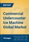 Commercial Undercounter Ice Machine Global Market Insights 2022, Analysis and Forecast to 2027, by Manufacturers, Regions, Technology, Product Type - Product Thumbnail Image