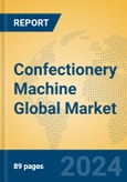 Confectionery Machine Global Market Insights 2024, Analysis and Forecast to 2029, by Manufacturers, Regions, Technology, Product Type- Product Image