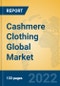 Cashmere Clothing Global Market Insights 2022, Analysis and Forecast to 2027, by Manufacturers, Regions, Technology, Application, Product Type - Product Image