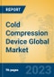 Cold Compression Device Global Market Insights 2022, Analysis and Forecast to 2027, by Manufacturers, Regions, Technology, Application, Product Type - Product Image