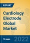 Cardiology Electrode Global Market Insights 2022, Analysis and Forecast to 2027, by Manufacturers, Regions, Technology, Application, Product Type - Product Image