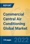 Commercial Central Air Conditioning Global Market Insights 2022, Analysis and Forecast to 2027, by Manufacturers, Regions, Technology, Application, Product Type - Product Image