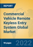 Commercial Vehicle Remote Keyless Entry System Global Market Insights 2022, Analysis and Forecast to 2027, by Manufacturers, Regions, Technology, Application, Product Type- Product Image