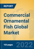 Commercial Ornamental Fish Global Market Insights 2022, Analysis and Forecast to 2027, by Manufacturers, Regions, Technology, Application, Product Type- Product Image