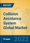 Collision Avoidance System Global Market Insights 2022, Analysis and Forecast to 2027, by Manufacturers, Regions, Technology, Product Type - Product Image