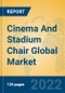 Cinema And Stadium Chair Global Market Insights 2022, Analysis and Forecast to 2027, by Manufacturers, Regions, Technology, Application, Product Type - Product Image