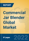 Commercial Jar Blender Global Market Insights 2022, Analysis and Forecast to 2027, by Manufacturers, Regions, Technology, Application, Product Type- Product Image