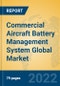 Commercial Aircraft Battery Management System Global Market Insights 2022, Analysis and Forecast to 2027, by Manufacturers, Regions, Technology, Application, Product Type - Product Image
