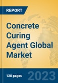 Concrete Curing Agent Global Market Insights 2023, Analysis and Forecast to 2028, by Manufacturers, Regions, Technology, Application, Product Type- Product Image