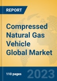 Compressed Natural Gas Vehicle Global Market Insights 2023, Analysis and Forecast to 2028, by Manufacturers, Regions, Technology, Application, Product Type- Product Image
