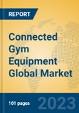 Connected Gym Equipment Global Market Insights 2023, Analysis and Forecast to 2028, by Manufacturers, Regions, Technology, Application, Product Type- Product Image