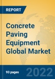 Concrete Paving Equipment Global Market Insights 2022, Analysis and Forecast to 2027, by Manufacturers, Regions, Technology, Application, Product Type- Product Image