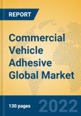Commercial Vehicle Adhesive Global Market Insights 2022, Analysis and Forecast to 2027, by Manufacturers, Regions, Technology, Application, Product Type- Product Image