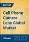 Cell Phone Camera Lens Global Market Insights 2022, Analysis and Forecast to 2027, by Manufacturers, Regions, Technology, Application - Product Thumbnail Image