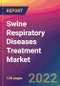 Swine Respiratory Diseases Treatment Market Size, Market Share, Application Analysis, Regional Outlook, Growth Trends, Key Players, Competitive Strategies and Forecasts, 2022 To 2030 - Product Image