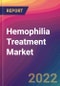 Hemophilia Treatment Market Size, Market Share, Application Analysis, Regional Outlook, Growth Trends, Key Players, Competitive Strategies and Forecasts, 2022 To 2030 - Product Image
