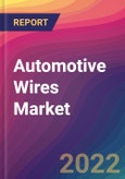Automotive Wires Market Size, Market Share, Application Analysis, Regional Outlook, Growth Trends, Key Players, Competitive Strategies and Forecasts, 2022 To 2030- Product Image
