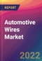 Automotive Wires Market Size, Market Share, Application Analysis, Regional Outlook, Growth Trends, Key Players, Competitive Strategies and Forecasts, 2022 To 2030 - Product Image