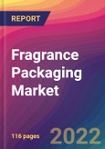 Fragrance Packaging Market Size, Market Share, Application Analysis, Regional Outlook, Growth Trends, Key Players, Competitive Strategies and Forecasts, 2022 To 2030- Product Image