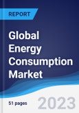 Global Energy Consumption Market Summary, Competitive Analysis and Forecast to 2027- Product Image