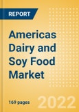 Americas Dairy and Soy Food Market Size, Competitive Landscape, Country Analysis, Distribution Channel, Packaging Formats and Forecast, 2016-2026- Product Image