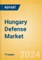 Hungary Defense Market - Size and trends, budget allocation, regulations, key acquisitions, competitive landscape and forecast, 2024-2029 - Product Thumbnail Image