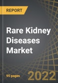 Rare Kidney Diseases Market: Industry Trends and Global Forecasts, Till 2035: Distribution by Target Disease Indications, Type of Molecule, Type of Biologics, Route of Administration, Type of Therapy, Key Geographical Regions, Leading Drug Developers and Sales Forecast- Product Image