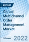 Global Multichannel Order Management Market Size, Trends and Growth opportunity, By Component, By Deployment Mode, By Organization Size, By Application, By Vertical Regional Outlook, Competitive Market Share & Forecast, Global Forecast till 2027. - Product Image