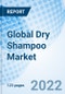 Global Dry Shampoo Market Size, Trends & Growth Opportunity and By Product Type, By Form, By Distribution Channel, By Region and Forecast till 2027. - Product Image