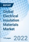 Global Electrical Insulation Materials Market Size, Trends and Growth opportunity, By Material Type, By Application, Regional Outlook, Competitive Market Share & Forecast, Global Forecast till 2027. - Product Image