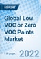 Global Low VOC or Zero VOC Paints Market, By Type, By Formulation Type, By Application, and By Region- Size, Share, Outlook, and Opportunity Analysis, 2022 - 2027. - Product Image