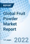 Global Fruit Powder Market Report Size, Trends & Growth Opportunity, By End Use, By Technology, By Fruit Type, By Region And Forecast Till 2027. - Product Image