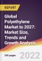 Global Polyethylene Market to 2027: Market Size, Trends and Growth Analysis - Product Image