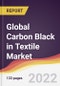 Global Carbon Black in Textile Market to 2027: Trends, Opportunities and Competitive Analysis - Product Thumbnail Image