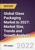 Global Glass Packaging Market to 2027: Market Size, Trends and Growth Analysis- Product Image