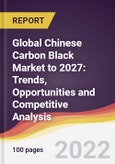 Global Chinese Carbon Black Market to 2027: Trends, Opportunities and Competitive Analysis- Product Image